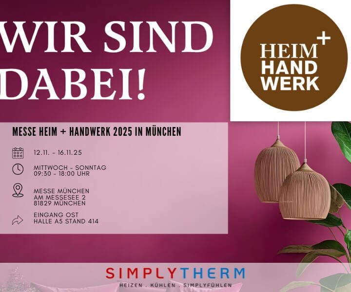 Simplytherm ist auf der Heim + Handwerk 2025 in München – Halle A5, Stand 414 (Eingang Ost)